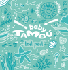 BABY TEAL PEAL - Tambú