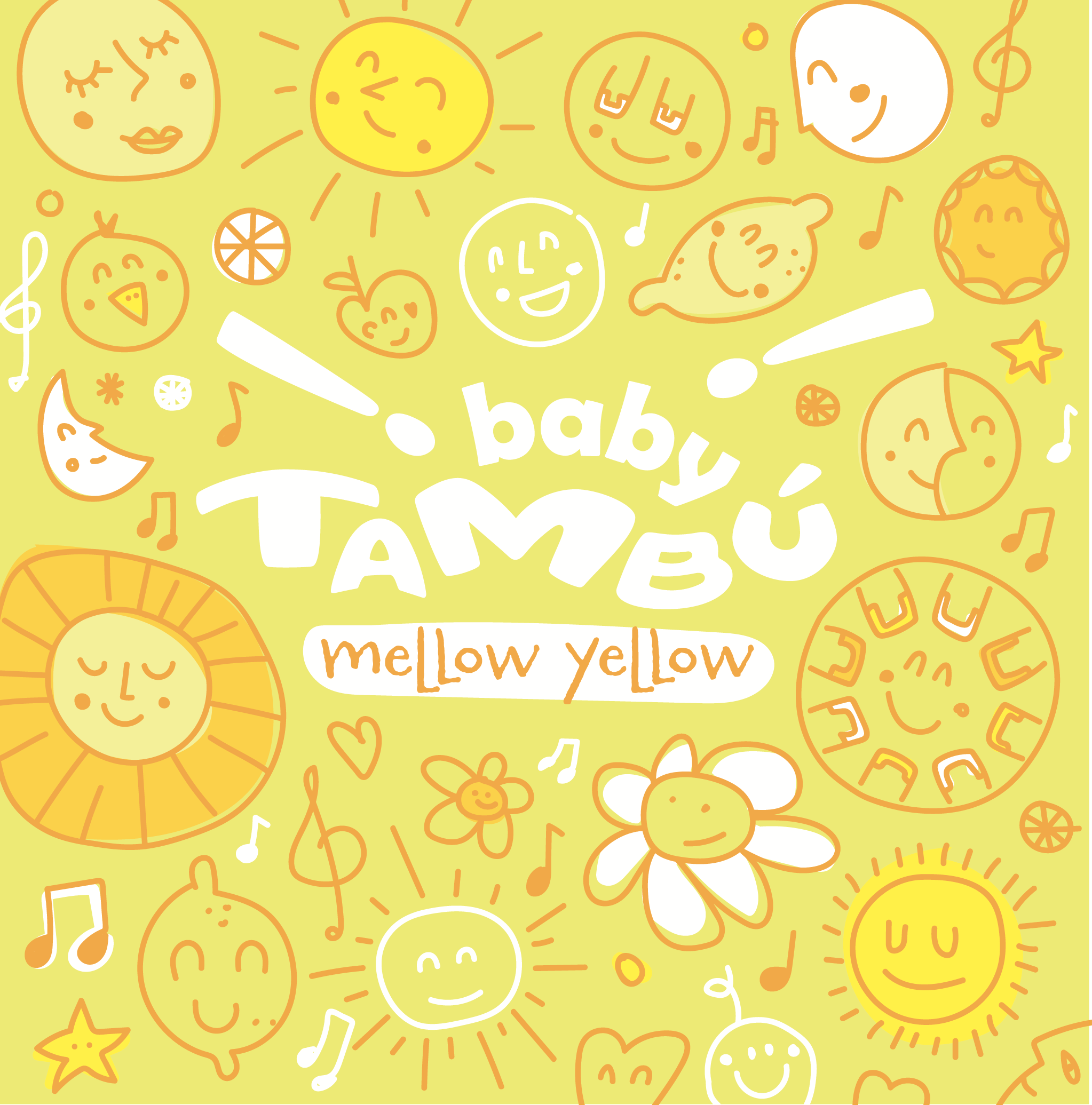 BABY MELLOW YELLOW - Tambú