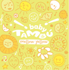 BABY MELLOW YELLOW - Tambú